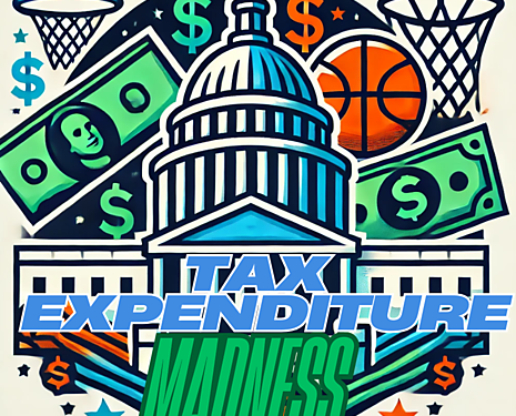 Tax Expenditure Madness Bracket: Pick the Worst Tax Loophole