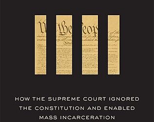 The Price of Pragmatism: How the Court’s Retreat from the Constitution Fueled Mass Incarceration