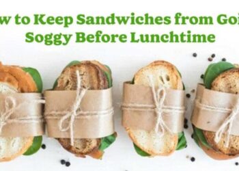 How to Keep Sandwiches from Going Soggy Before Lunchtime
